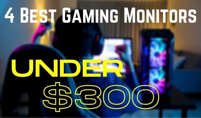 4 Best Gaming Monitors Under $300 image 1
