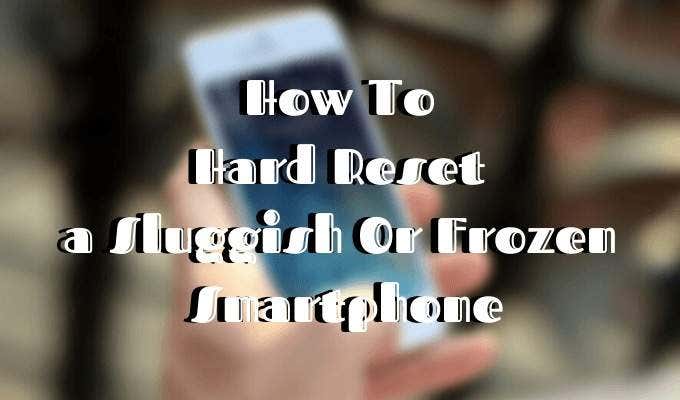 How To Hard Reset a Frozen iPhone or Android Device image 1
