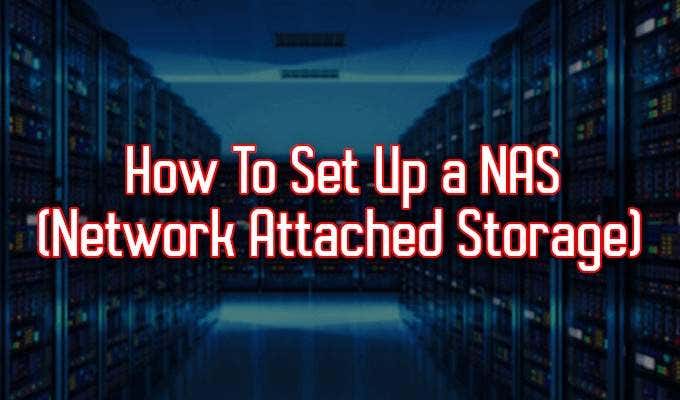 How To Set Up a NAS (Network Attached Storage) image 1