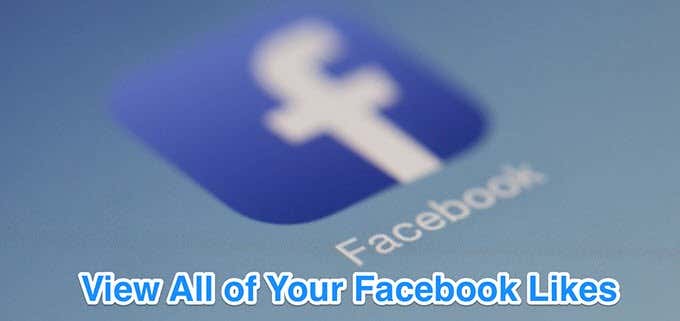 How to See/Find All Your Likes on Facebook image 1
