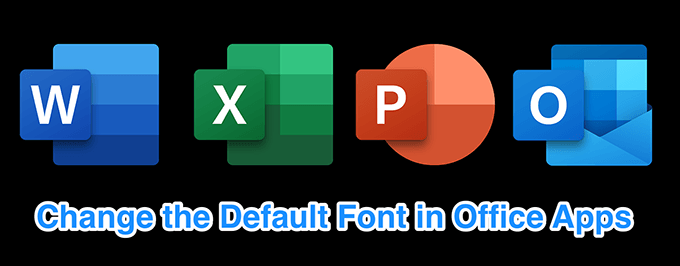 How To Change The Default Font In Office Apps image 1