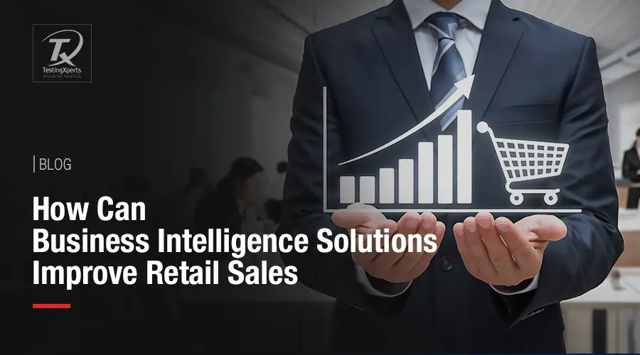 How Can Business Intelligence Solutions Improve Retail Sales